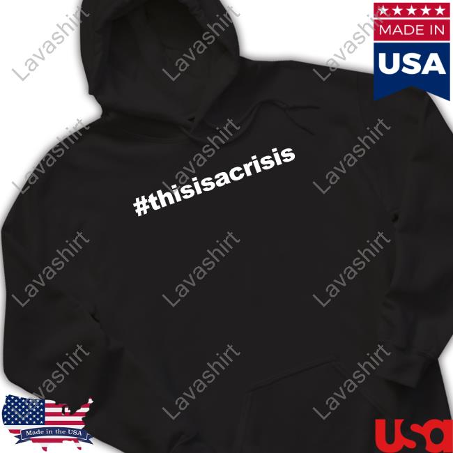 Official Kate Chastain #Thisisacrisis This Is A Crisis Shirts