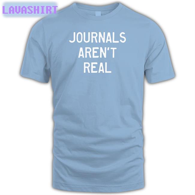 Journals Aren't Real Tee Prachee Avasthi