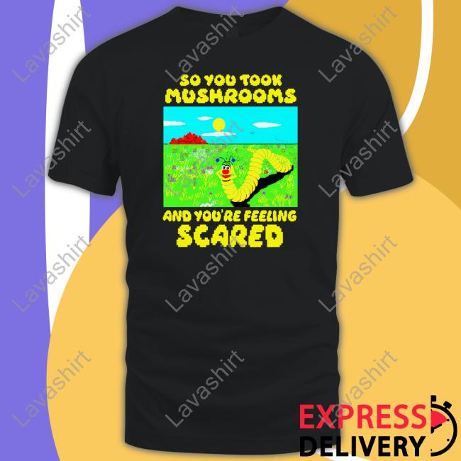 Shirts That Go Hard So You Took Mushrooms Long Sleeve Tee