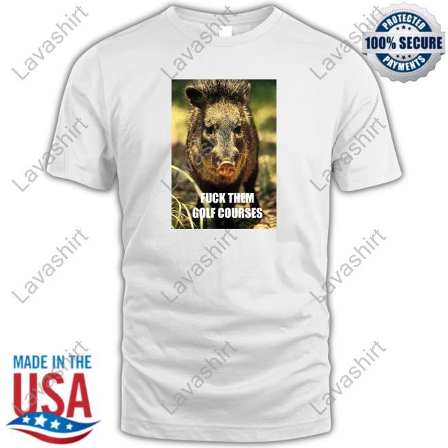 Official Prof Katie Hinde Wild Boar Fuck Them Golf Courses Shirts
