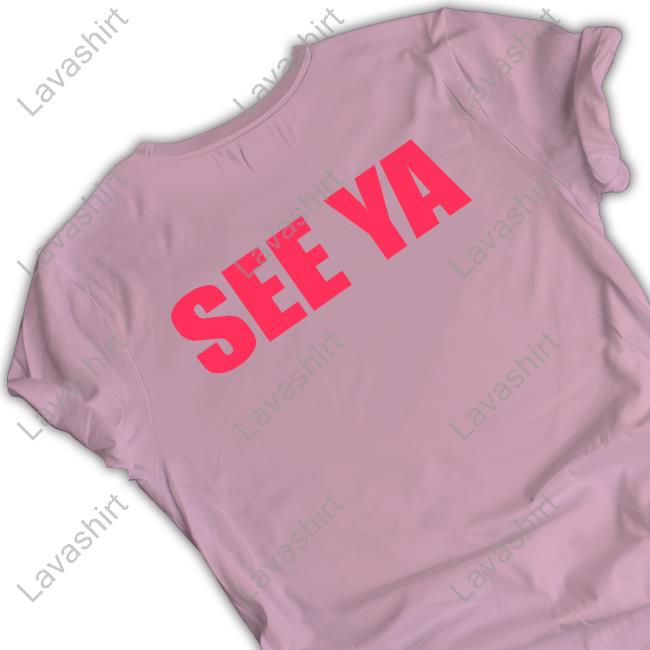 See Ya Long Sleeve T Shirt