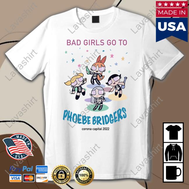 Bad Girls Go To Phoebe Bridgers Corona Capital 2022 T Shirt