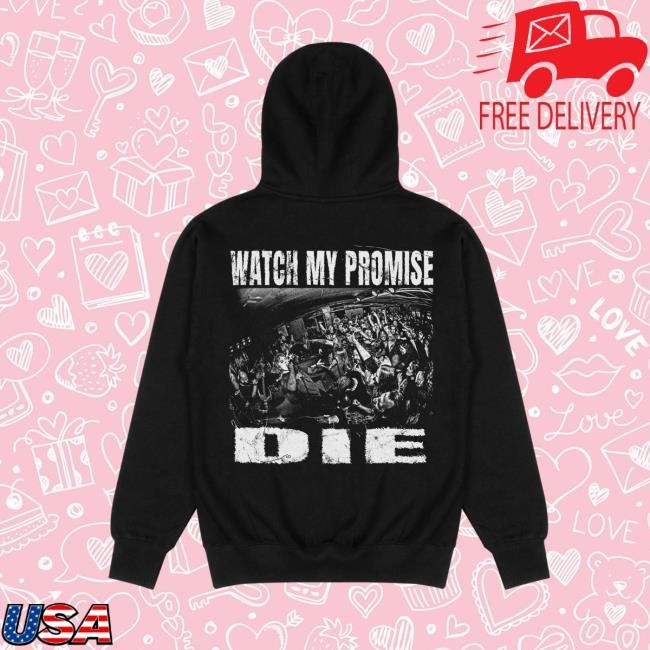 Dying Wish Official Merch Watch My Promise Die Long Sleeve Hoodie