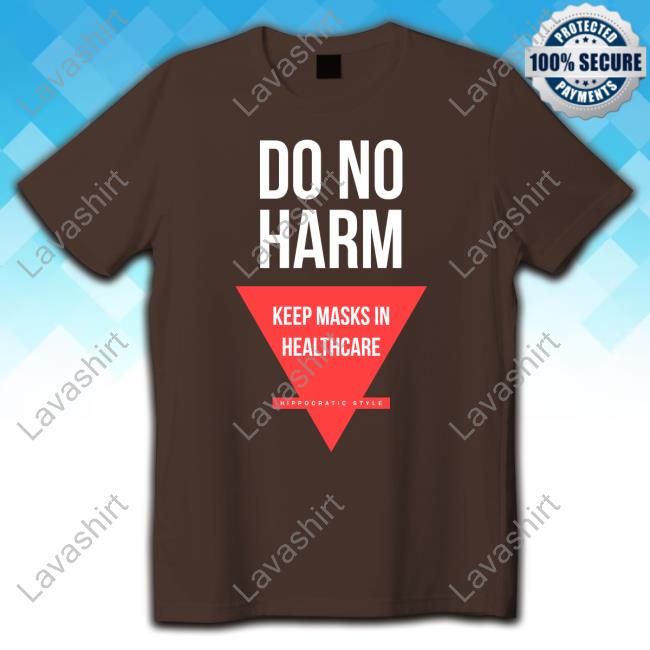 Official Do No Harm Keep Masks In Healthcare Hippocratic Style Hoodie