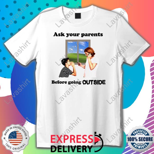 Ask Your Parents Before Going Offline Shirt