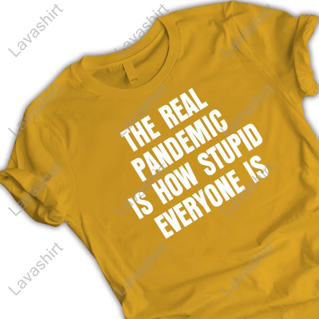 Clown World The Real Pandemic Is How Stupid Everyone Is Shirt