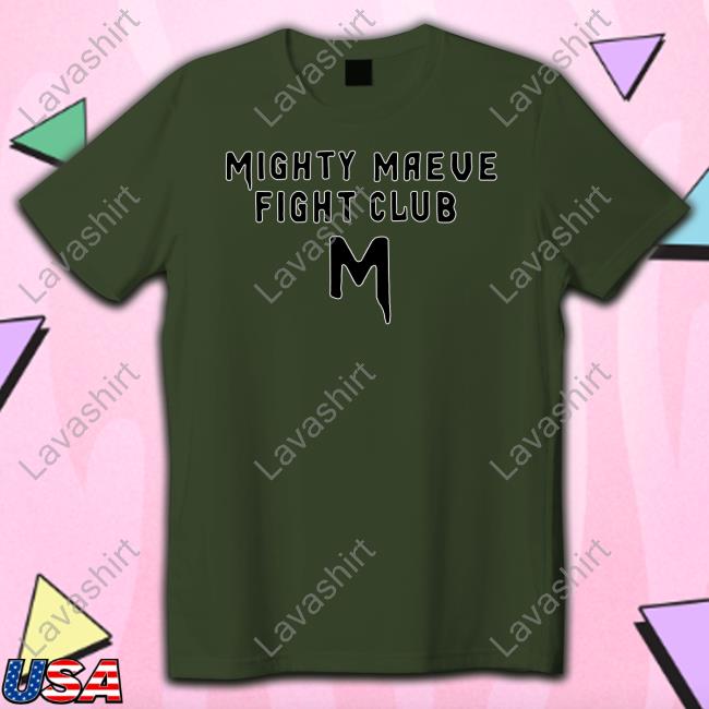 Official Mighty Maeve Fight Club Tee