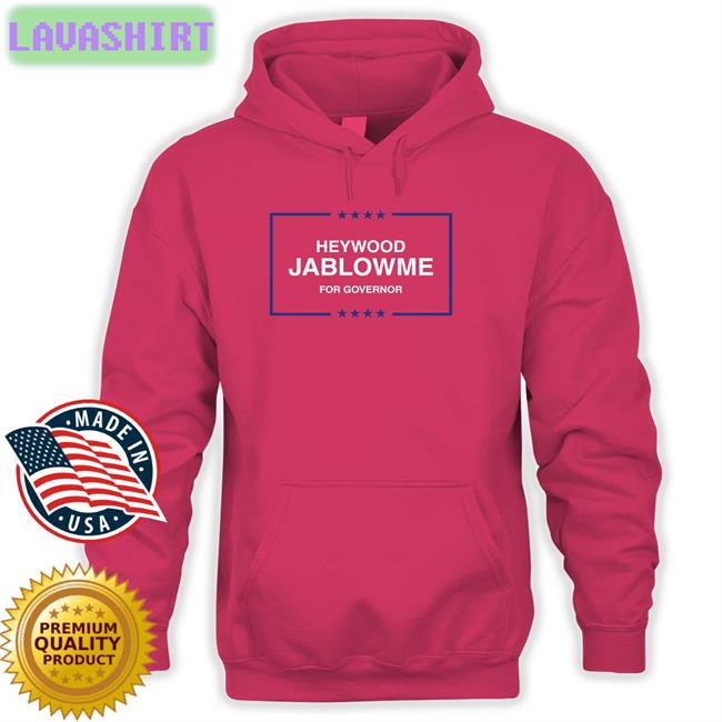 Shitheadsteve Heywood Jablowme For Governor Long Sleeve Shirt
