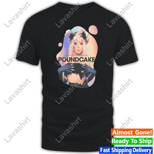 Obsessed With Alaska Thunderfuck Poundcake Hoodie