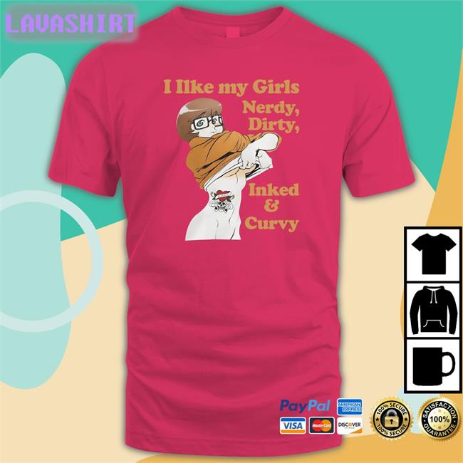 Best Seller Shirtsthtgohard I Like My Girls Nerdy Dirty Inked And Curvy Shirt Shirts That Go Hard