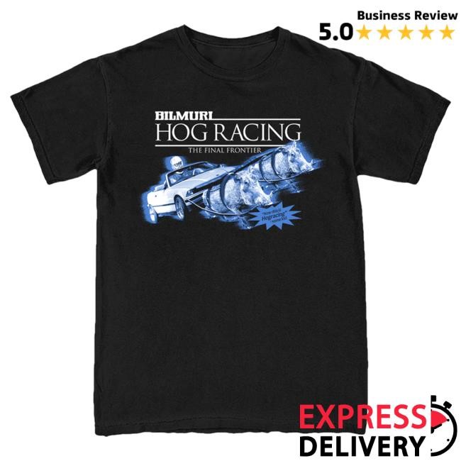 Bilmuri Hog Racing Shirts | Bilmuri Official Merch Store
