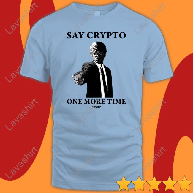 Say Crypto One More Time Bitcoin Long Sleeve T Shirt