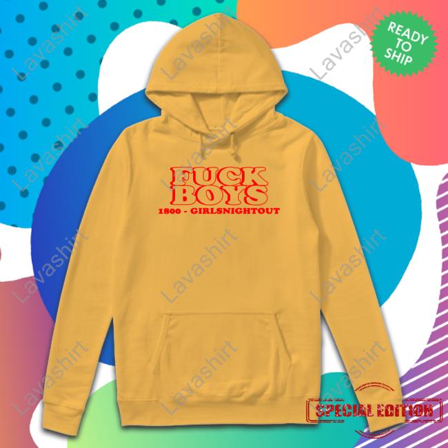 Jimmi Neutch Fuck Boys 1800 Girlsnightout Hoodie