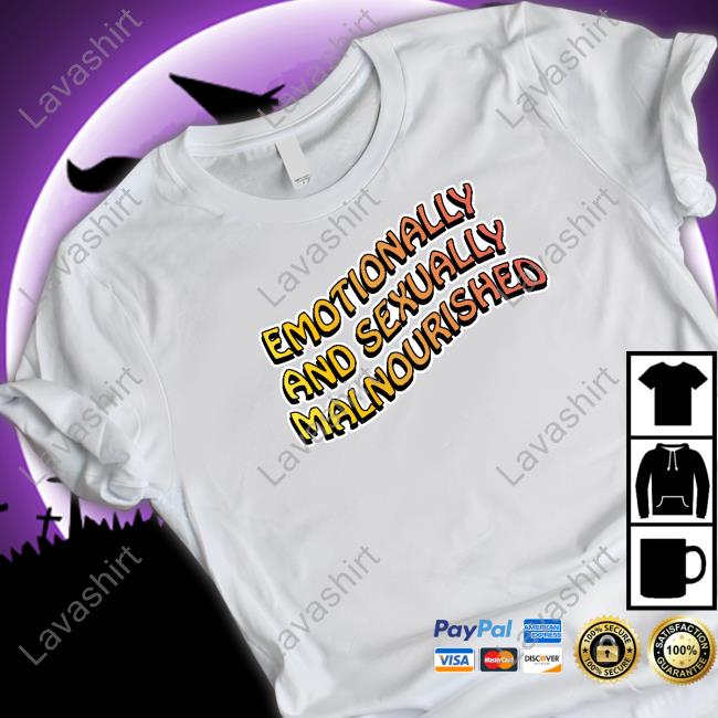 Shirts That Go Hard Emotionally And Sexually Malnourished Crewneck Sweatshirt