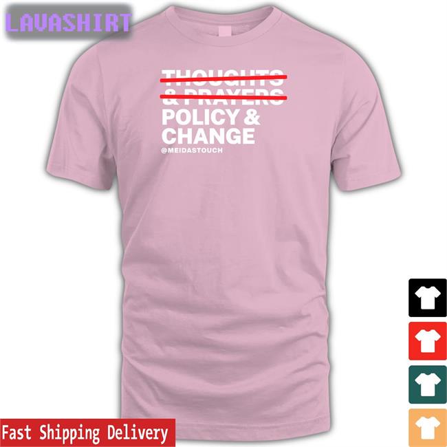 Meidastouch Merch Thoughts & Prayers Policy & Change Shirt Meidas Ceejay