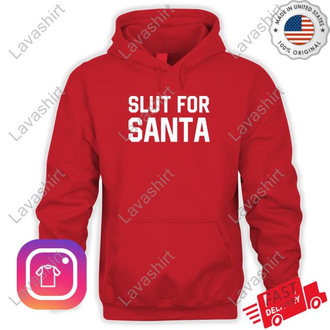Slut for Santa T Shirt