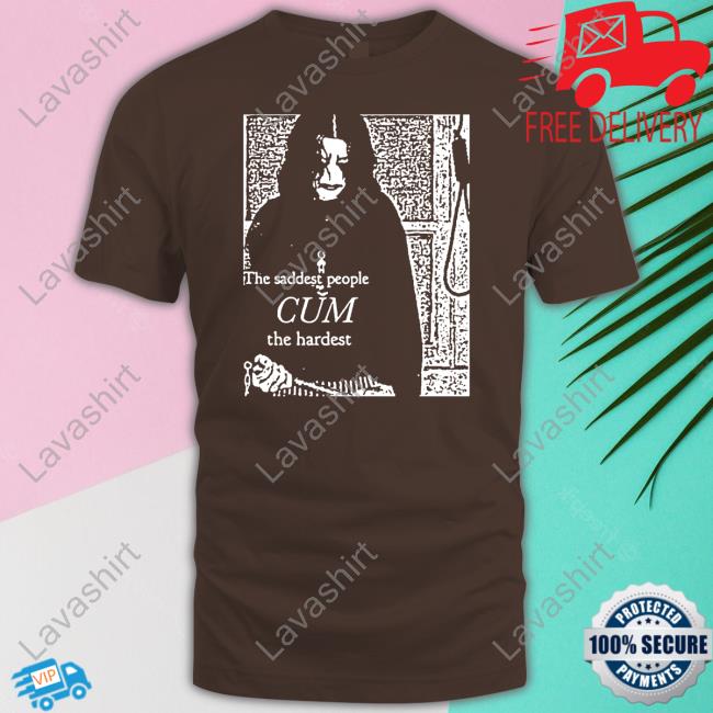 Official Goths Doing Things The Saddest People Cum The Hardest Tee
