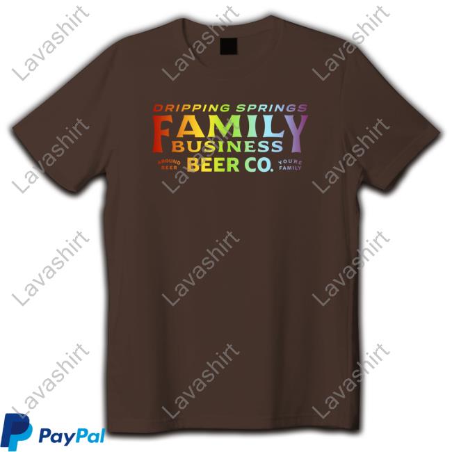 Dripping Springs Family Business Beer Co T Shirt