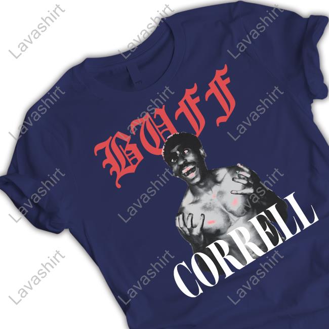 Correll B Buff Correll Shirt Correll B Shop Buff Correll Shirt