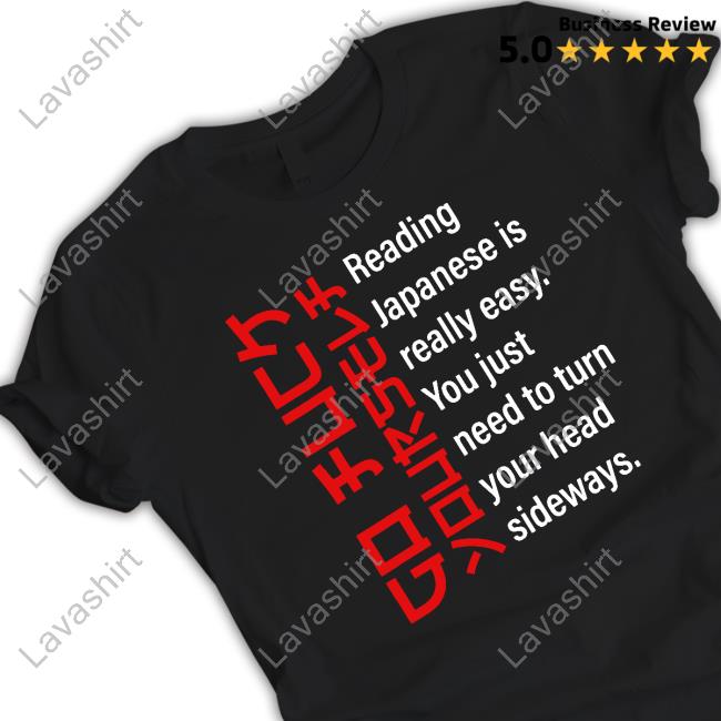 Go Fuck Yourself Reading Japanese Is Really Easy TShirts Internet Hall Of Fame