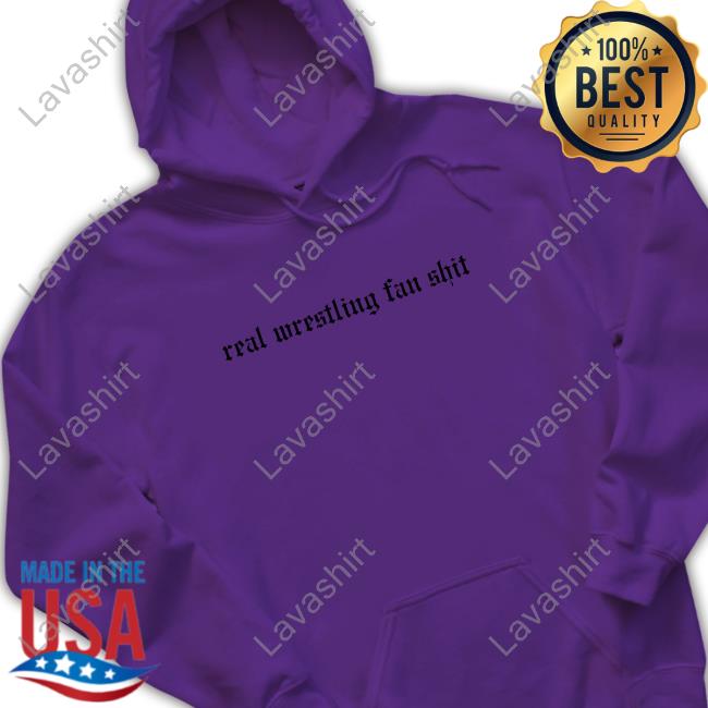 Official Wrestling Winedown Shop Real Wrestling Fan Hoodie