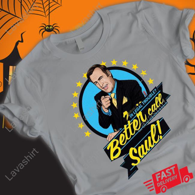 Dan Murphy Better Call Saul In Legal Trouble Shirt