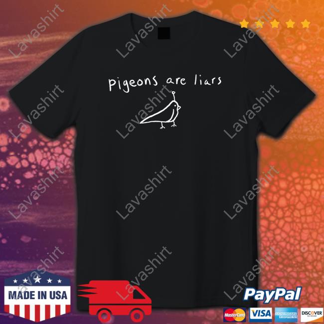 Pigeons Are Liars Shirt Black