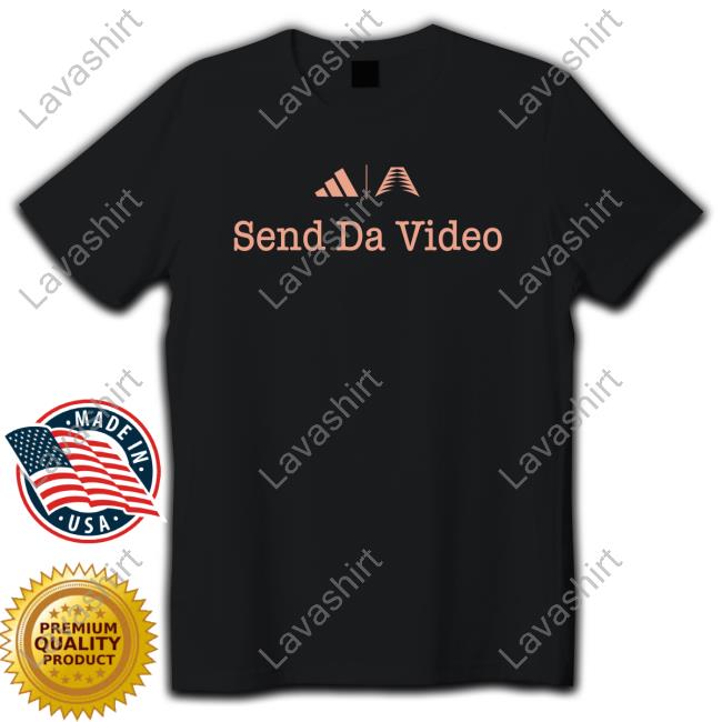 Send Da Video Shirt