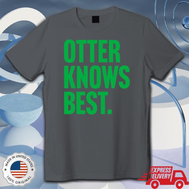Otter Knows Best Tee Shirt