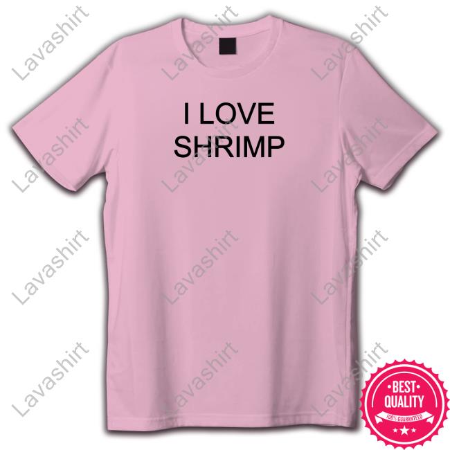 I Love Shrimp Tee Shirt