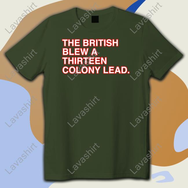 Obvious Shirts Merch The British Blew A Thirteen Colony Lead Shirt World Cup 2022 Greg Cover 1 Beth Mowins