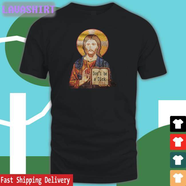Jesus Don't Be A Dick Tee RevDaniel