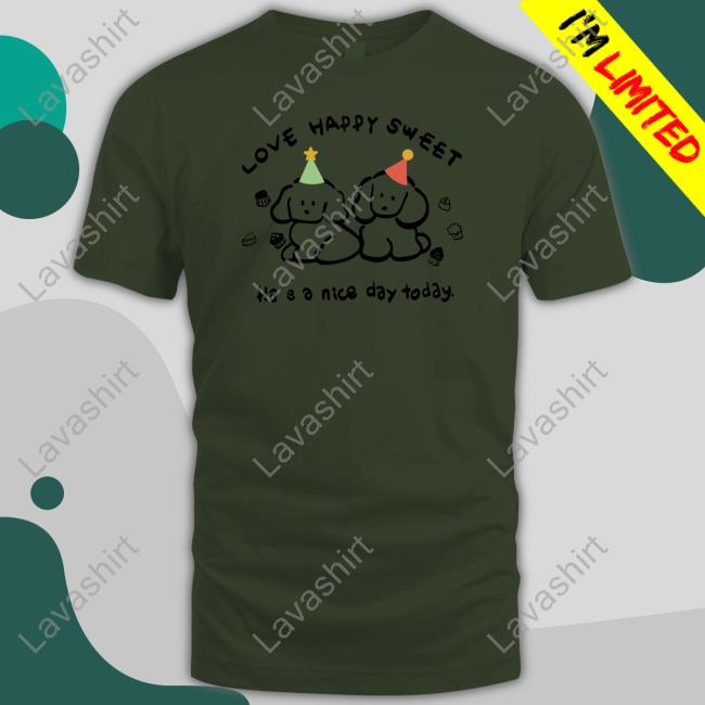 Love Happy Sweet Have A Nice Day Today Long Sleeve Tee