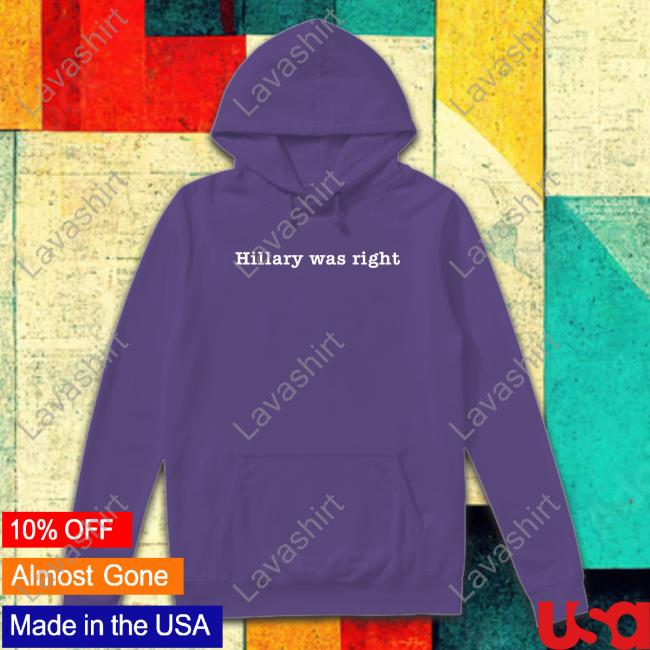 Official Hillary Was Right Sweatshirt