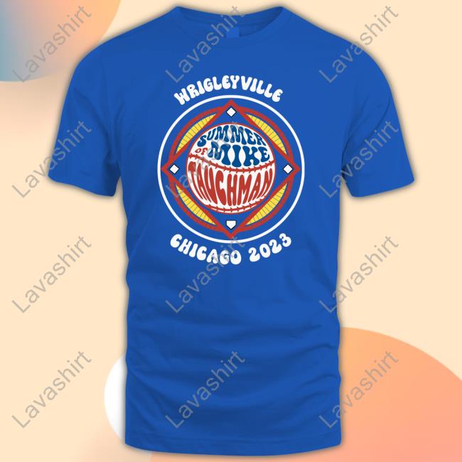 Official Wrigleyville Summer Of Mike Tauchman Chicago 2023 T Shirts