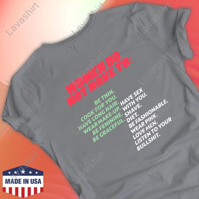 Women Do Not Have To T Shirt Shirts That Go Hard Pro Woman Women Do Not Have To Shirt Shirtsthtgohard