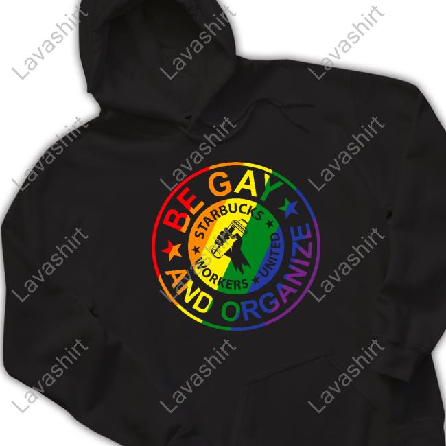 Fight For 15 Be Gay And Organize Tee Shirt