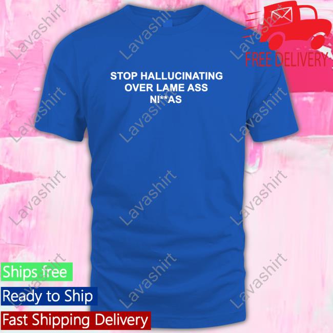 Stop Hallucinating Over Lame Ass Niggas Essential T Shirt
