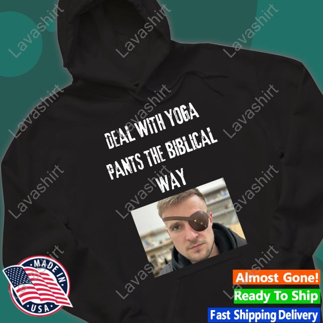 Deal With Yoga Pants The Biblical Way Limited Edition Hoodie