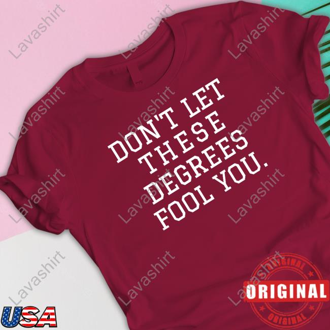 Uncle Bobbie's Don't Let These Degrees Fool You Hoodie