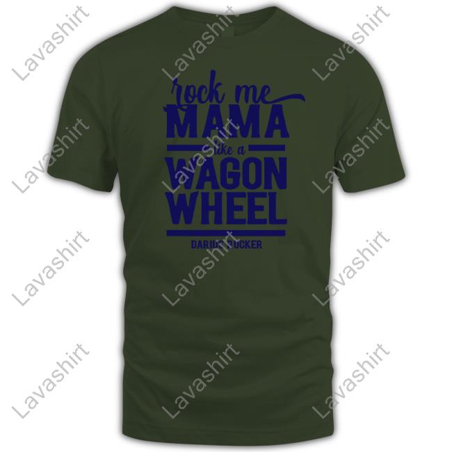 Rock Me Mama Like A Wagon Wheel Darius Rucker Shirt