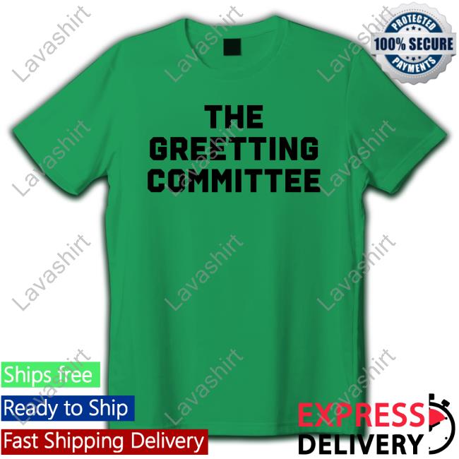 The Greeting Committee Shirt The Nowhere Fans
