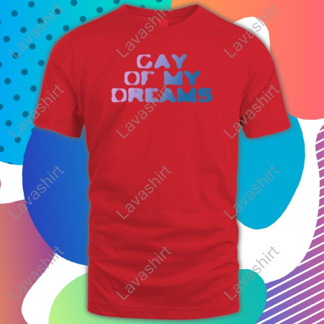 Fletcher Merch Gay Of My Dreams Tee Findingfletcher