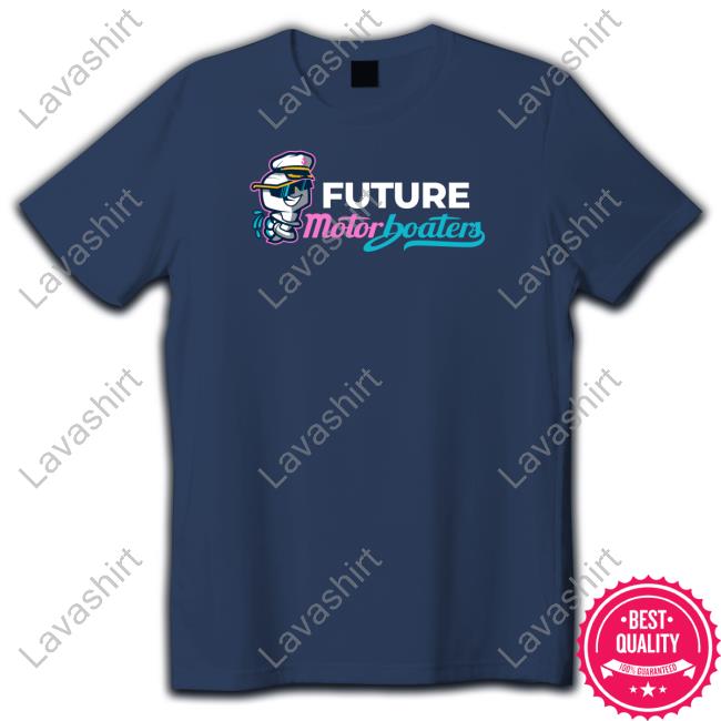 Future Motorboater Shirts