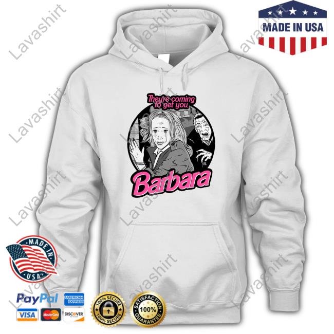 Official They're Coming To Get You Barbara Shirts Loudmouth Threads Merch They're Coming To Get You Barbara T-Shirt Blake Austin Art