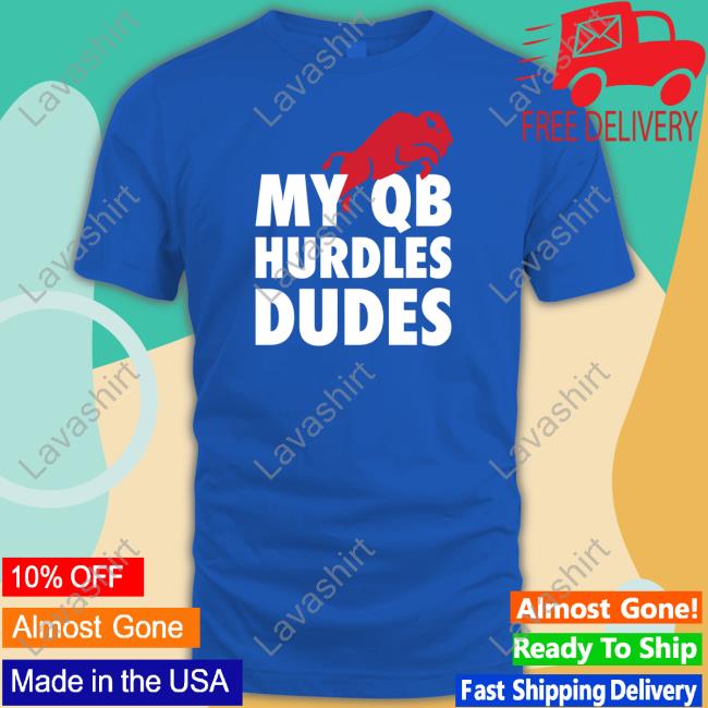 My Qb Hurdles Dudes T Shirt