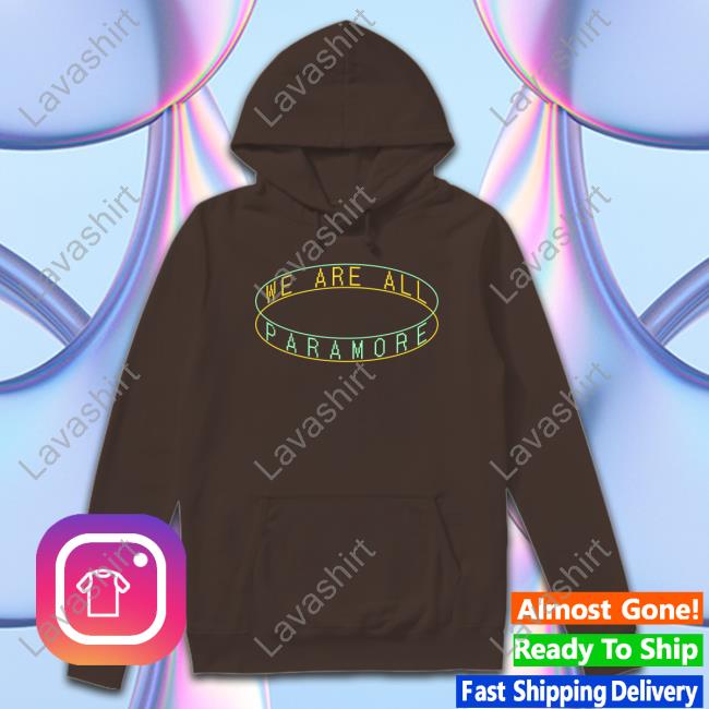 We Are All Paramore Shirt