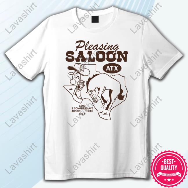 Pleasing Merch Store Pleasing Saloon Atx Austin Shirt New