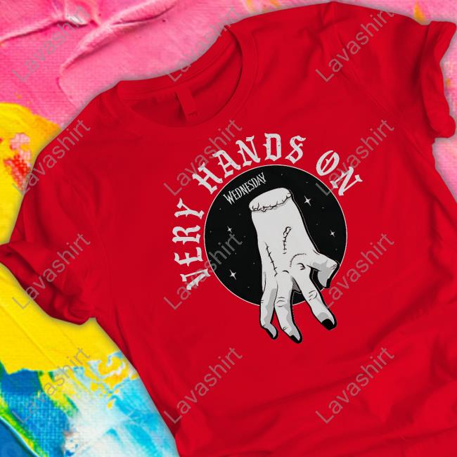 Wednesday Very Hands On Sweatshirt Wednesday Very Hands On Shirt
