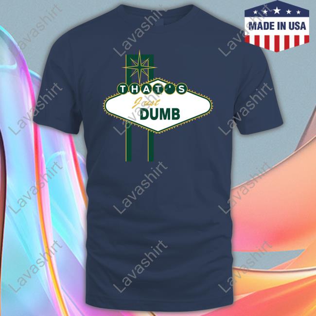 Last Dive Bar Shop Merch That's Just Dumb T-Shirt